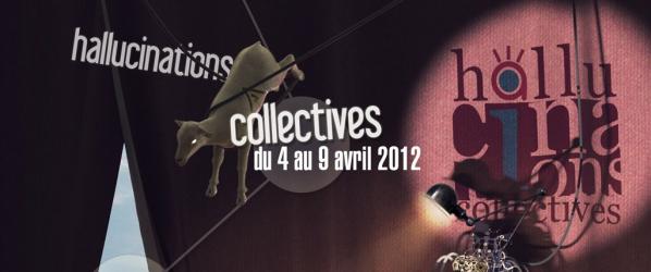 EVENTS - Hallucinations Collectives 4-9 avril 2012  premières infos